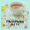 7 Beneficios del Té Natural para el Cuerpo y la Mente.